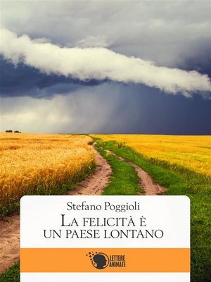 cover image of La felicità è un paese lontano